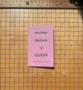 MOTHER NATURE IS QUEER Zine (Pink)